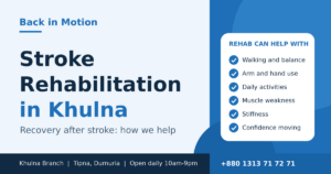 Stroke Rehabilitation in Khulna: How Recovery Works and How We Help